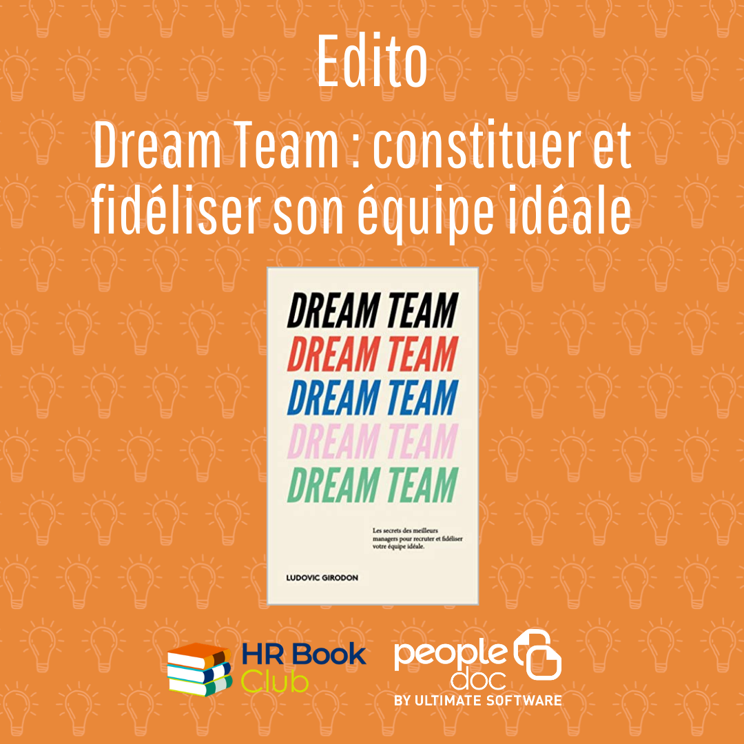 Comment constituer et fidéliser sa Dream Team ?