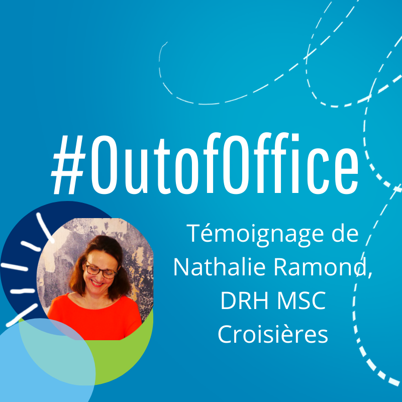 Out Of Office : le témoignage de Nathalie Ramond, DRH MSC Croisières