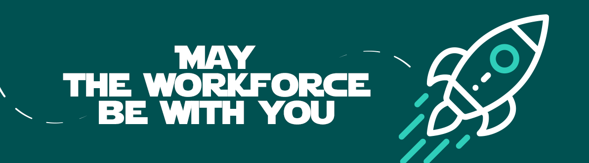 may the workforce be with you