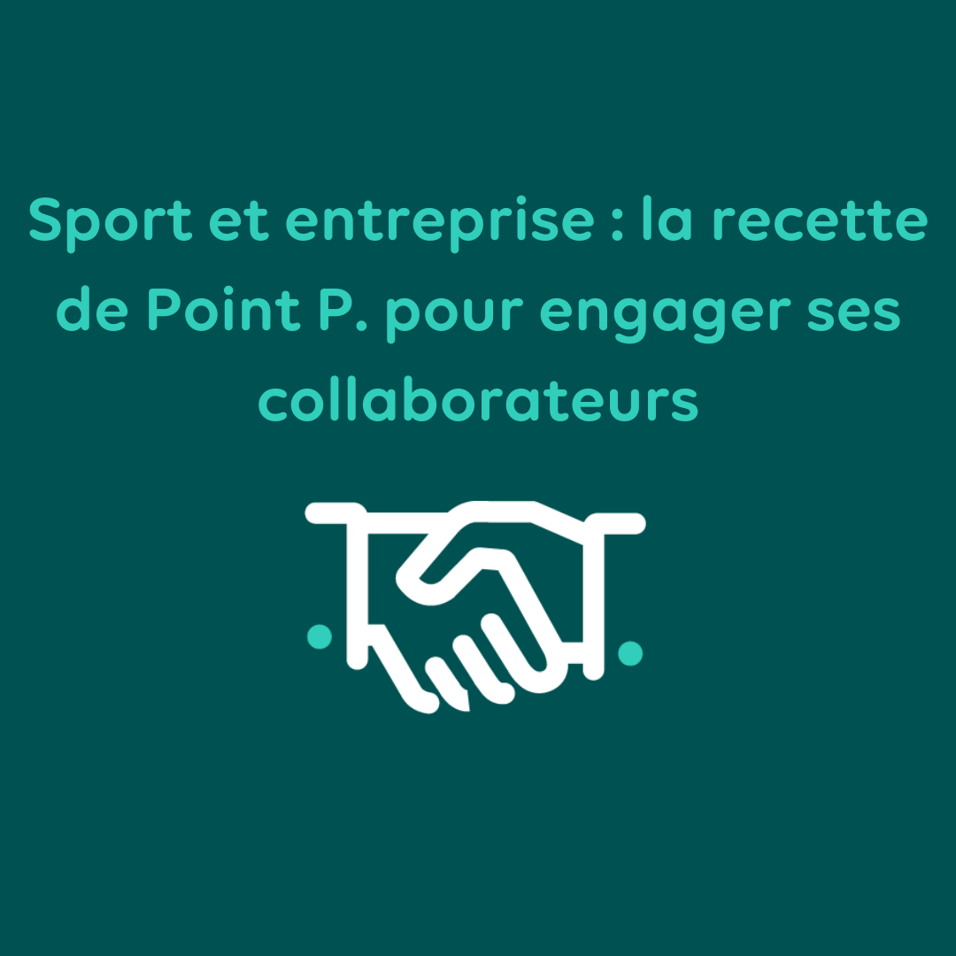 Sport et entreprise : la recette de Point P. pour engager ses collaborateurs