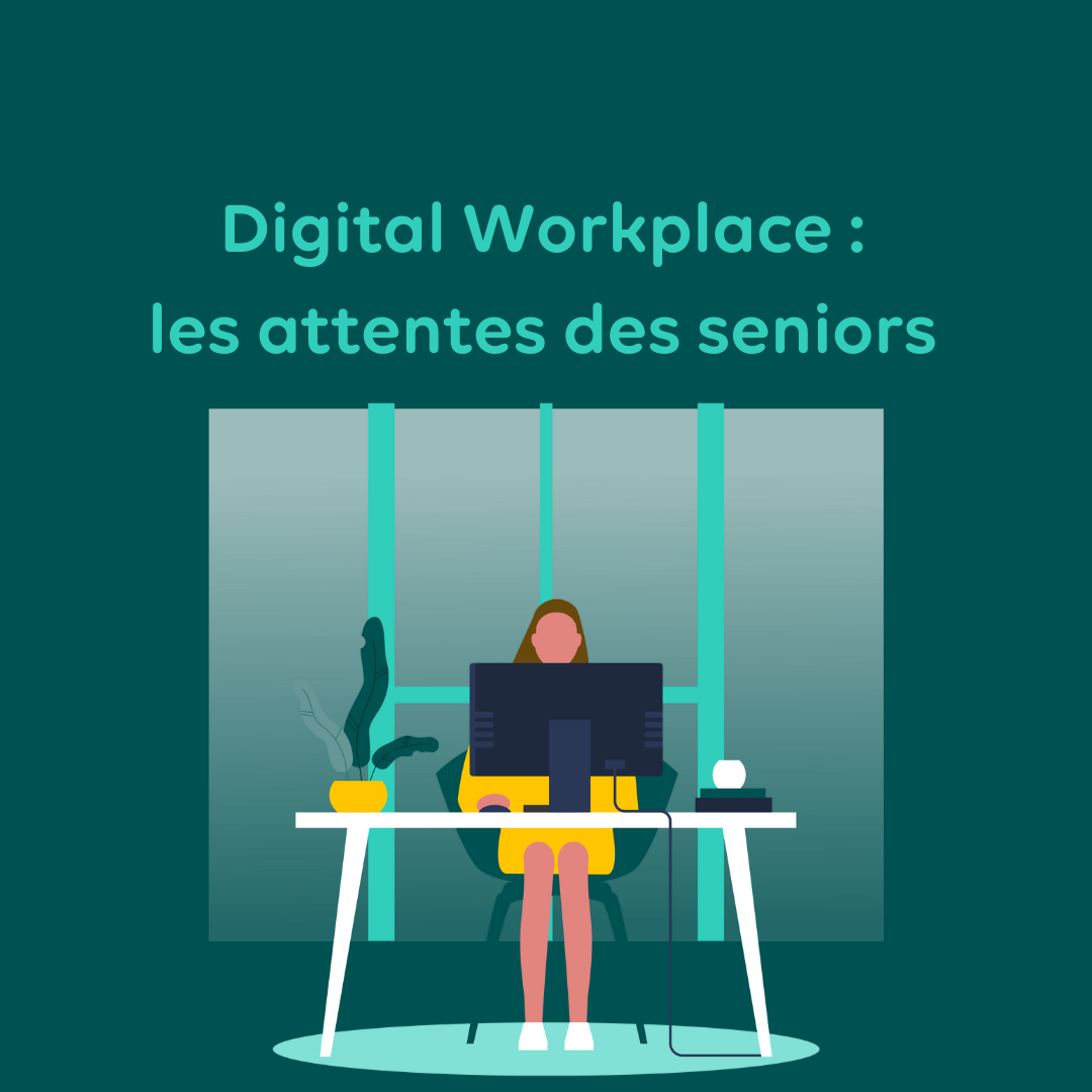 Digital Workplace : les attentes des seniors
