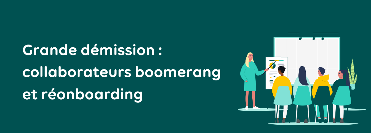 Grande démission : collaborateurs boomerang et réonboarding