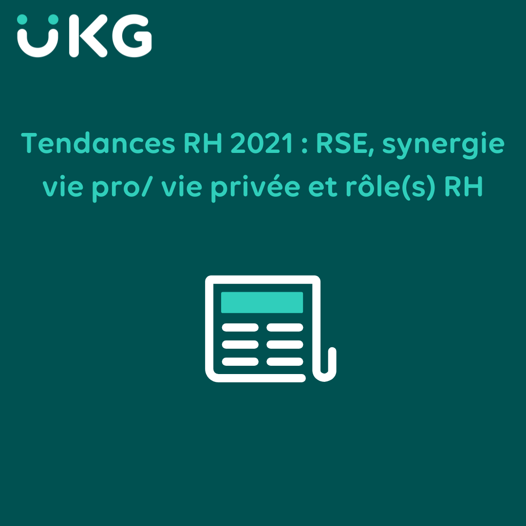 Tendances RH 2021 : RSE, synergie vie pro/ vie privée et rôle(s) RH