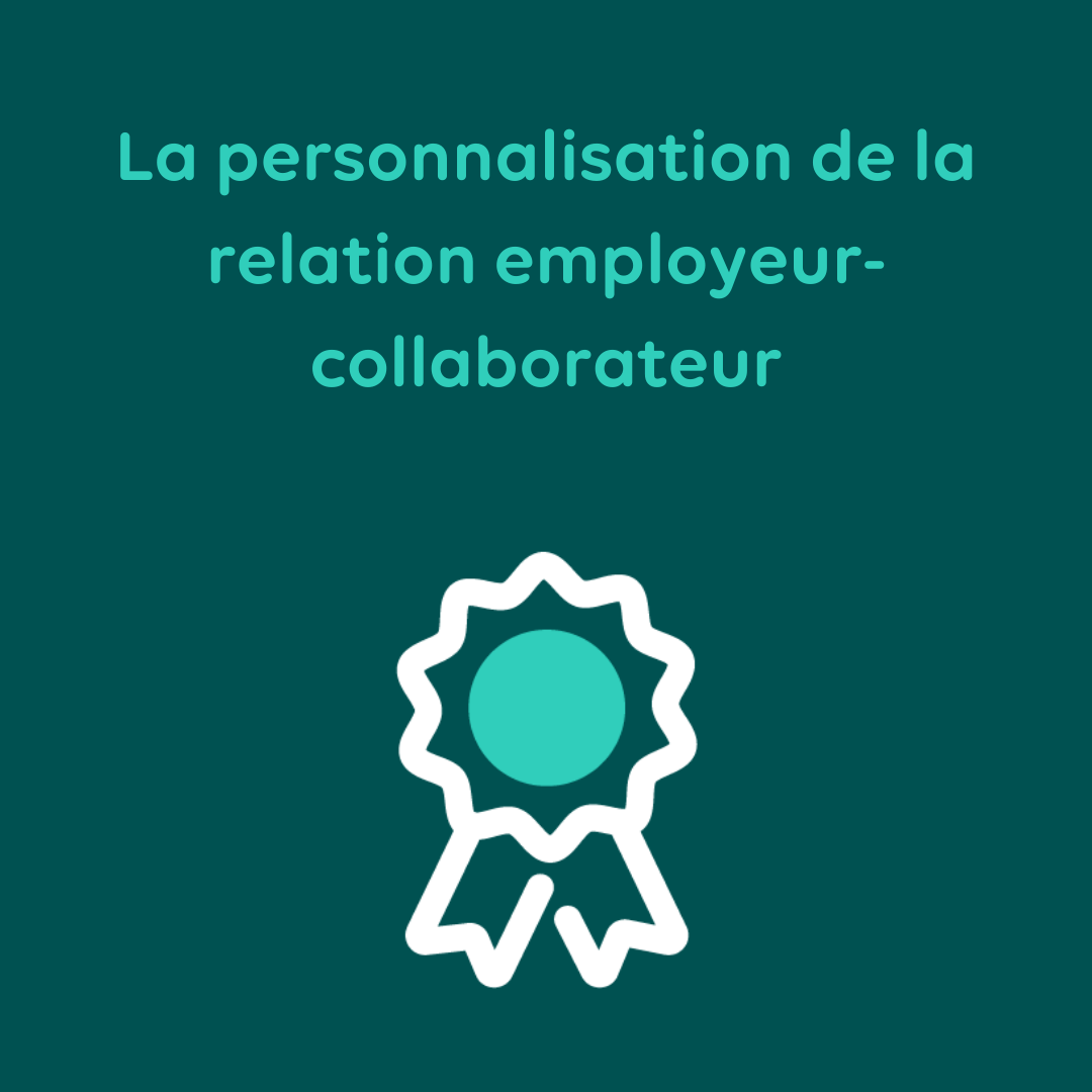 La personnalisation de la relation employeur-collaborateur