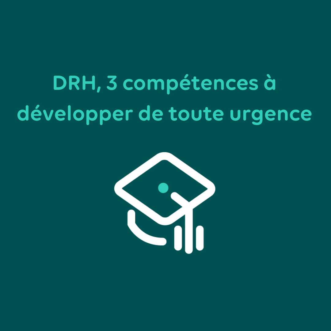 DRH, 3 compétences à développer au service de la productivité