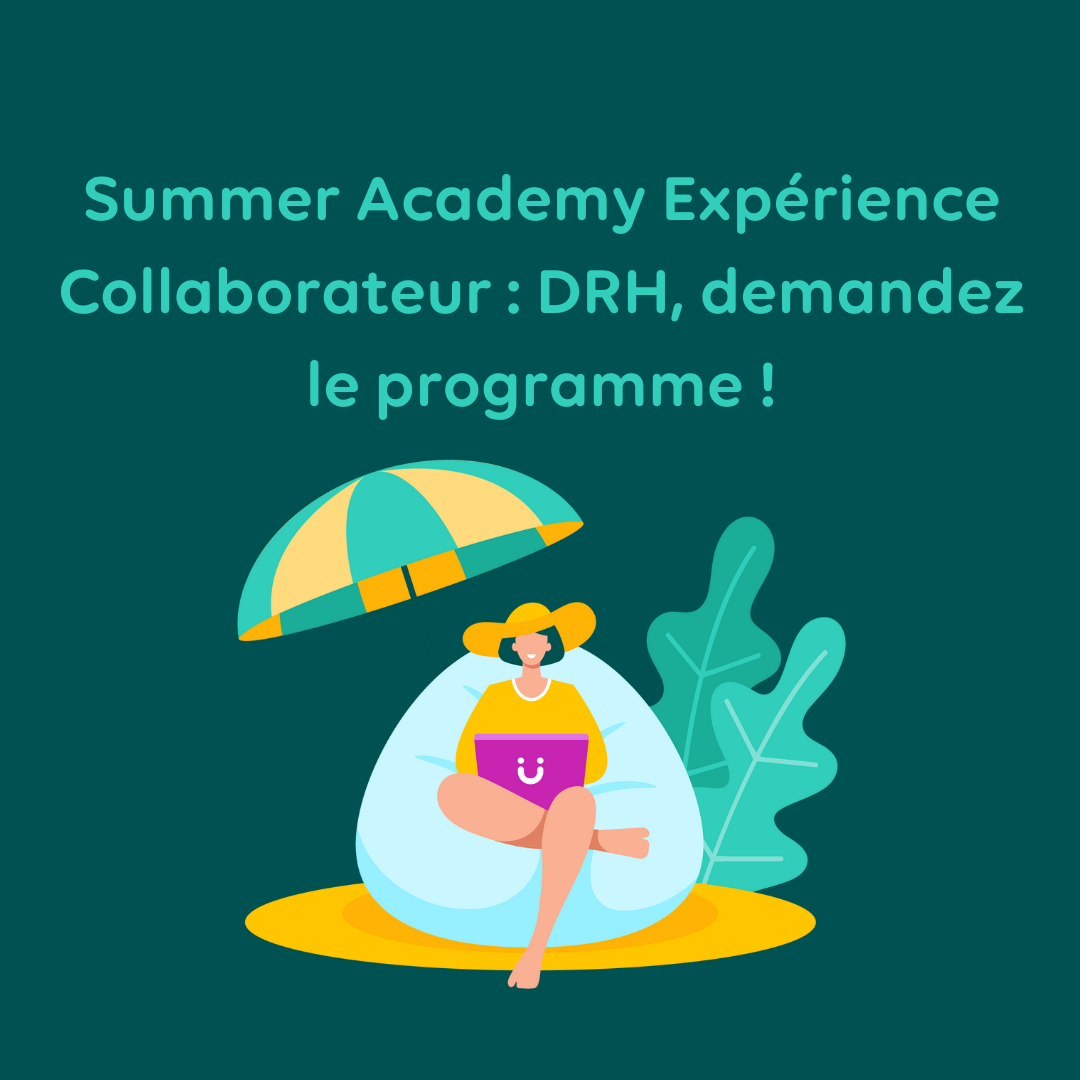 Summer Academy Expérience Collaborateur : DRH, demandez le programme !